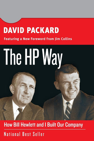 The Hp Way: How Bill Hewlett And I Built Our Company (Collins Business Essentials)
