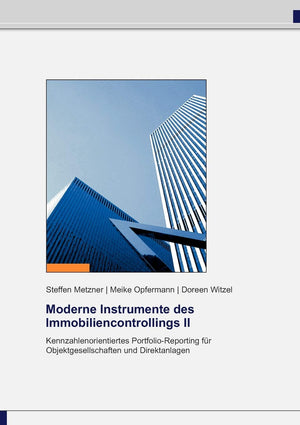 Moderne Instrumente des Immobiliencontrollings II: Kennzahlenorientiertes PortfolioReporting fr Objektgesellschaften und Direkt,Used