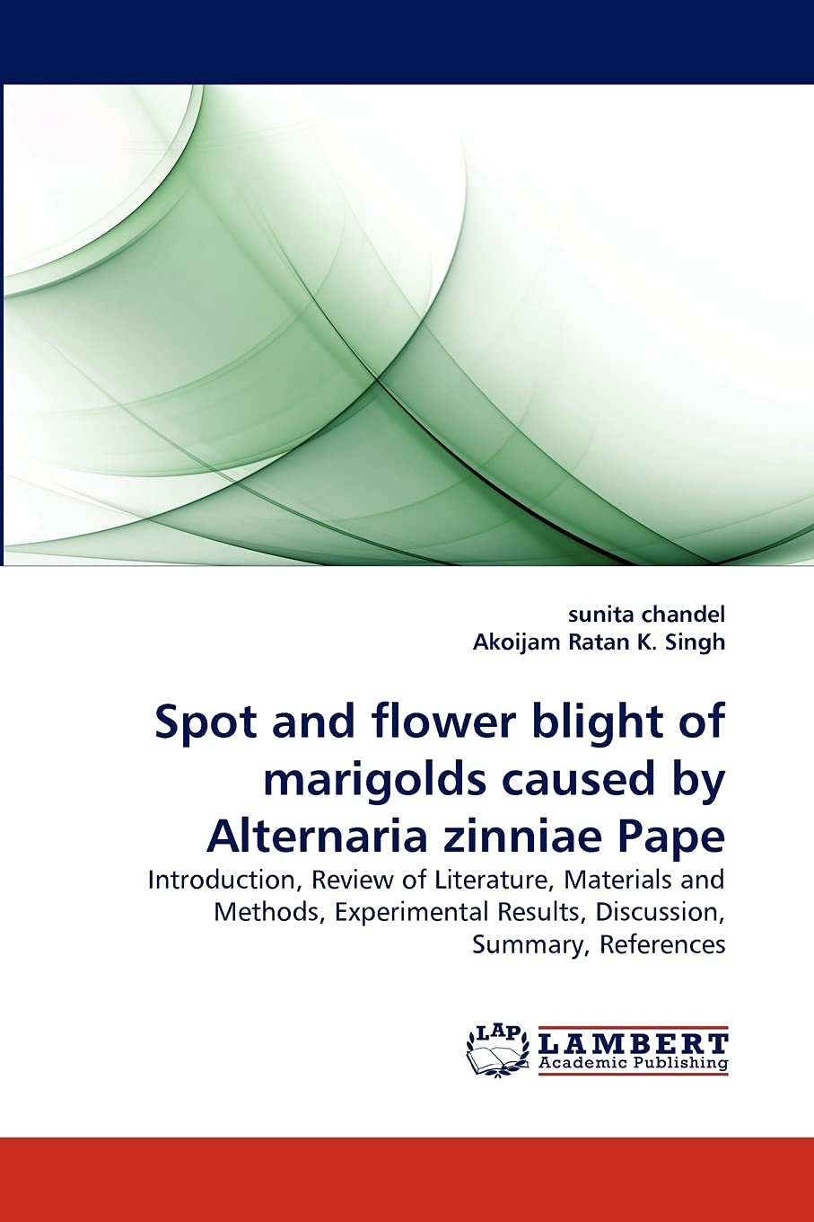 Spot and flower blight of marigolds caused by Alternaria zinniae Pape: Introduction, Review of Literature, Materials and Methods,Used