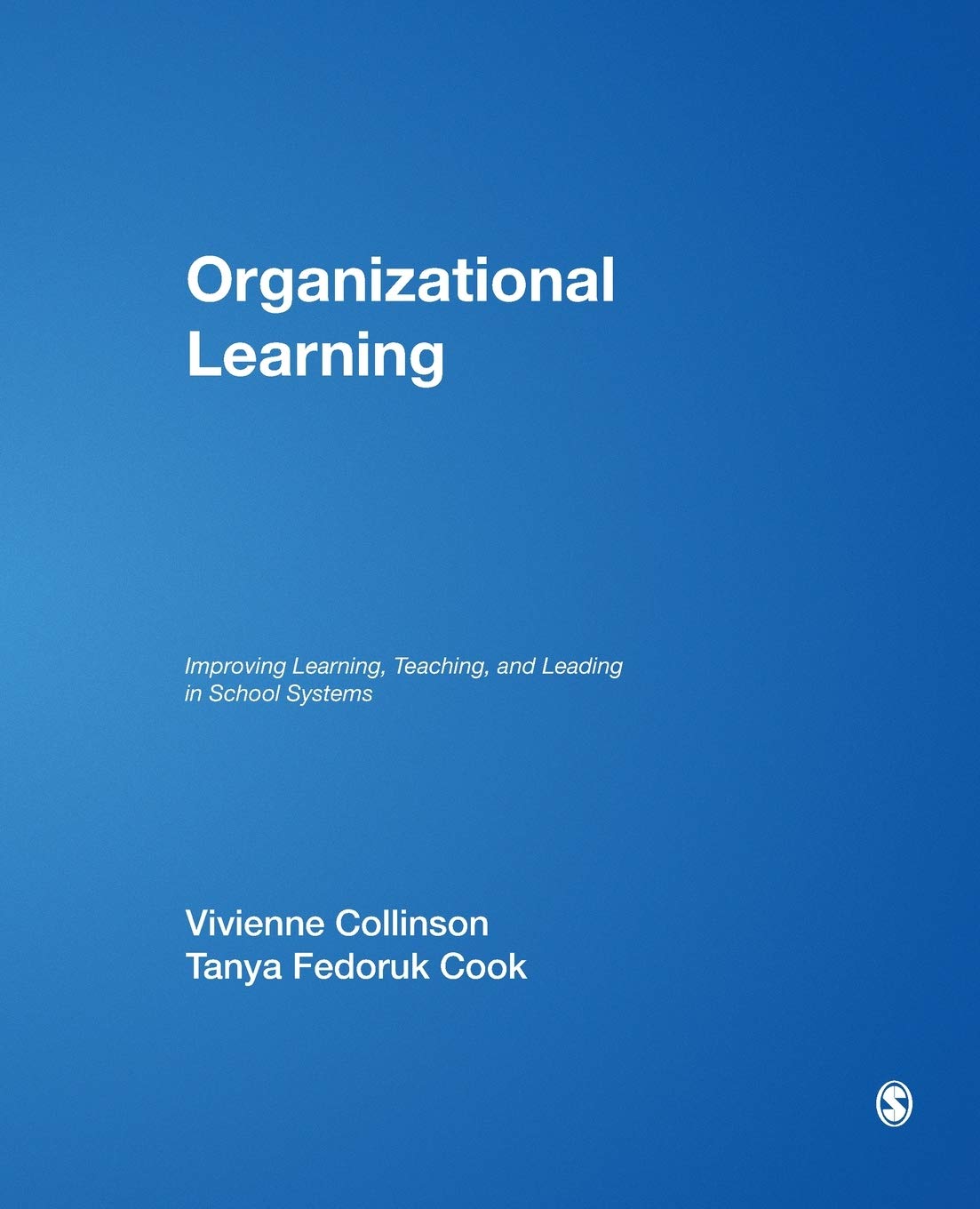 Organizational Learning: Improving Learning, Teaching, and Leading in School Systems,Used