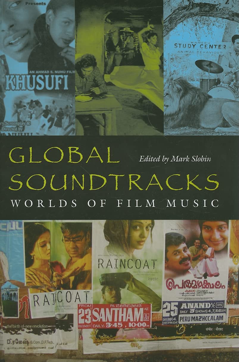 Global Soundtracks: Worlds of Film Music (Music / Culture),New