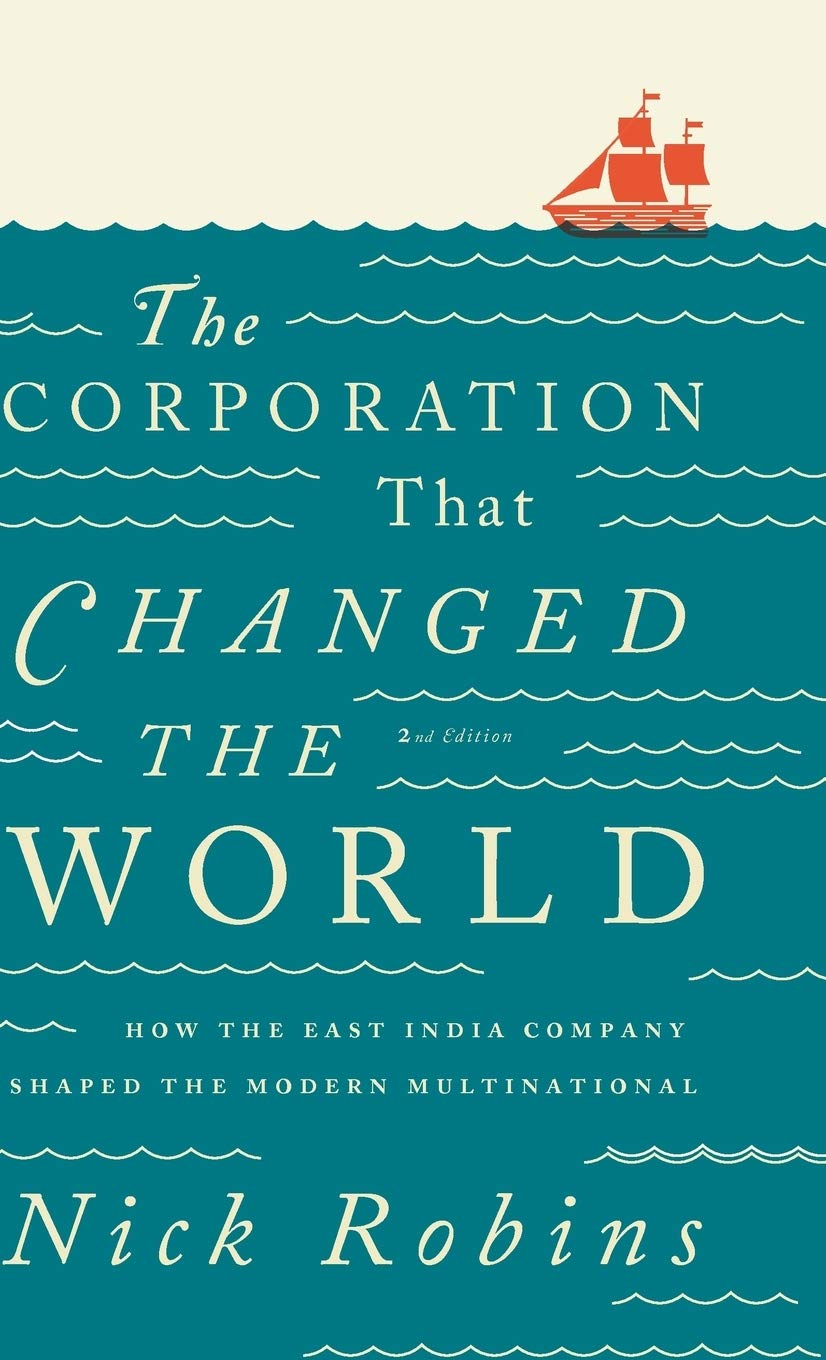 The Corporation That Changed the World: How the East India Company Shaped the Modern Multinational,Used