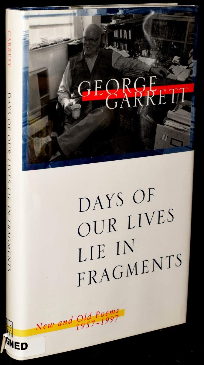 Days Of Our Lives Lie In Fragments: New And Old Poems, 19571997,Used