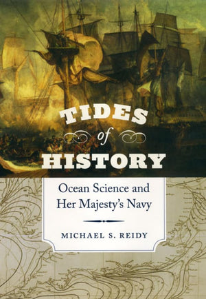 Tides of History: Ocean Science and Her Majesty's Navy,Used