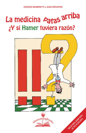 La medicina patas arriba: ? si Hamer tuviera raz?? (Spanish Edition),Used