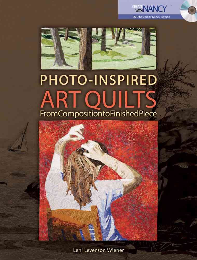 PhotoInspired Art Quilts: From Composition to Finished Piece (Create With Nancy),Used
