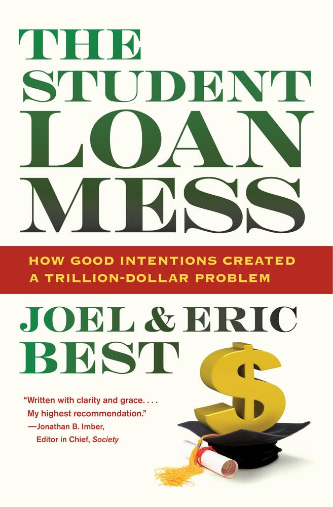 The Student Loan Mess: How Good Intentions Created a TrillionDollar Problem,Used