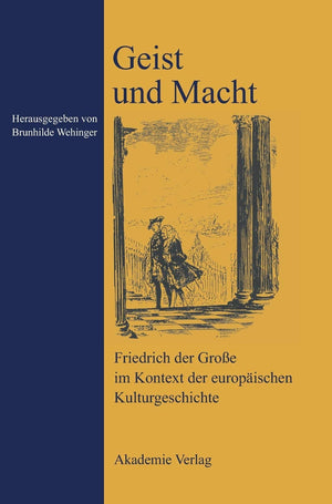 Geist und Macht: Friedrich der Groe im Kontext der europischen Kulturgeschichte (German Edition),Used