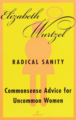 Radical Sanity : Commonsense Advice For Uncommon Women,Used
