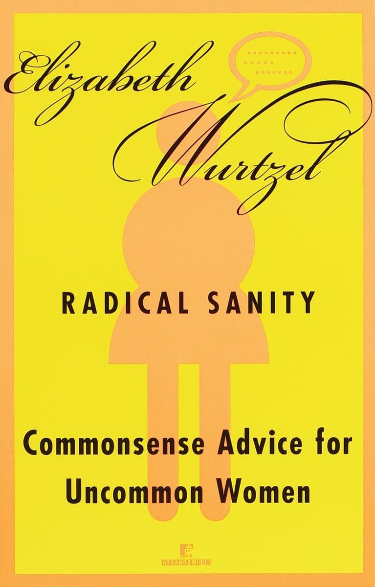 Radical Sanity : Commonsense Advice For Uncommon Women,Used
