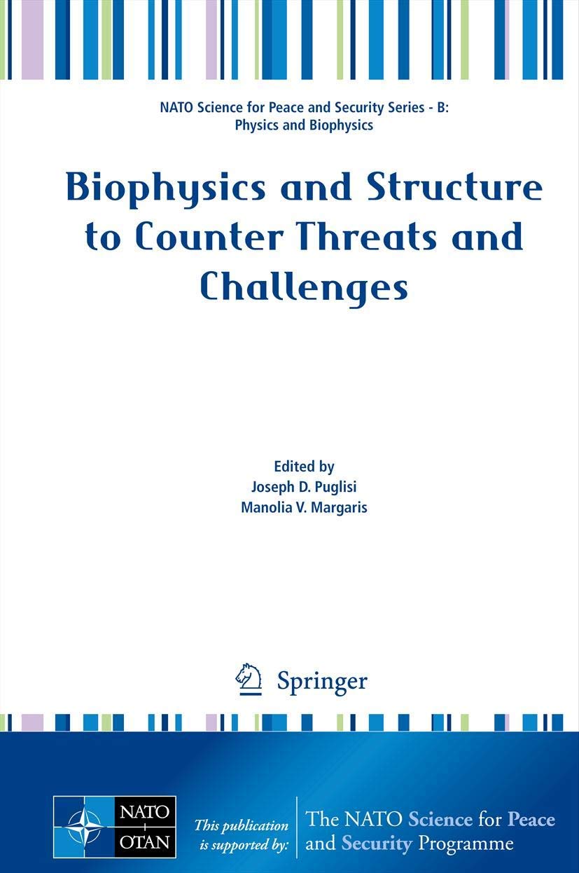 Biophysics And Structure To Counter Threats And Challenges (Nato Science For Peace And Security Series B: Physics And Biophysics,Used