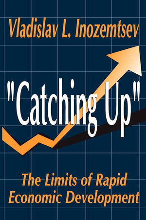 Catching Up: The Limits of Rapid Economic Development,Used