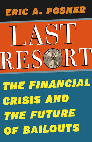Last Resort: The Financial Crisis and the Future of Bailouts,Used