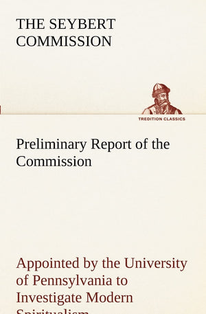Preliminary Report of the Commission to Investigate Modern Spiritualism,Used