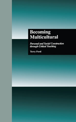 Becoming Multicultural: Personal And Social Construction Through Critical Teaching (Critical Education Practice),Used