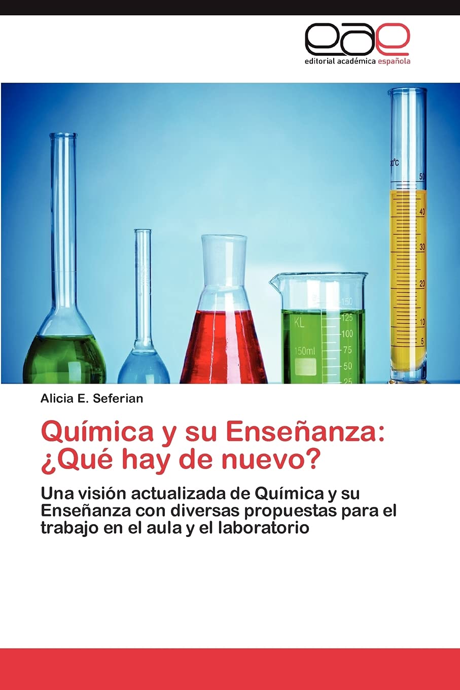 Qumica y su Enseanza: Qu hay de nuevo?: Una visin actualizada de Qumica y su Enseanza con diversas propuestas para el tr,Used