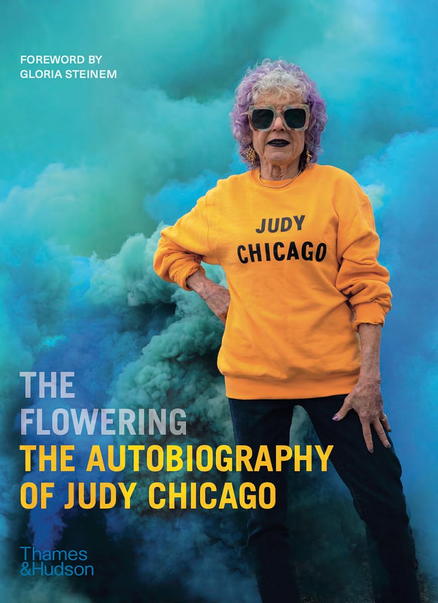 The Flowering: The Autobiography Of Judy Chicago
