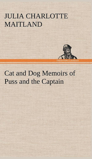 Cat and Dog Memoirs of Puss and the Captain,Used