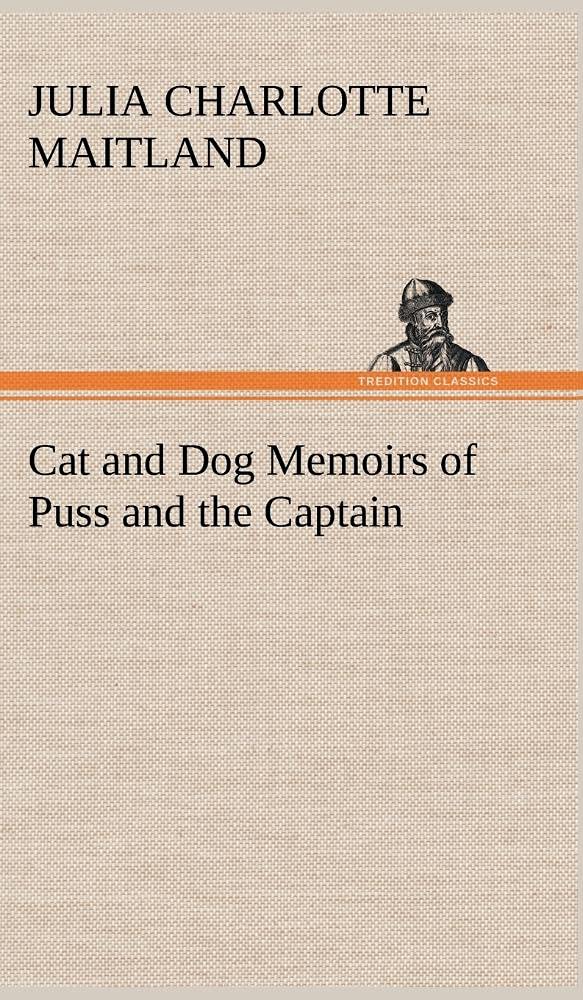 Cat and Dog Memoirs of Puss and the Captain,Used