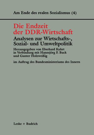 Die Endzeit der DDRWirtschaft  Analysen zur Wirtschafts, Sozial und Umweltpolitik (Am Ende des Realen Sozialismus, 4) (Germa,Used