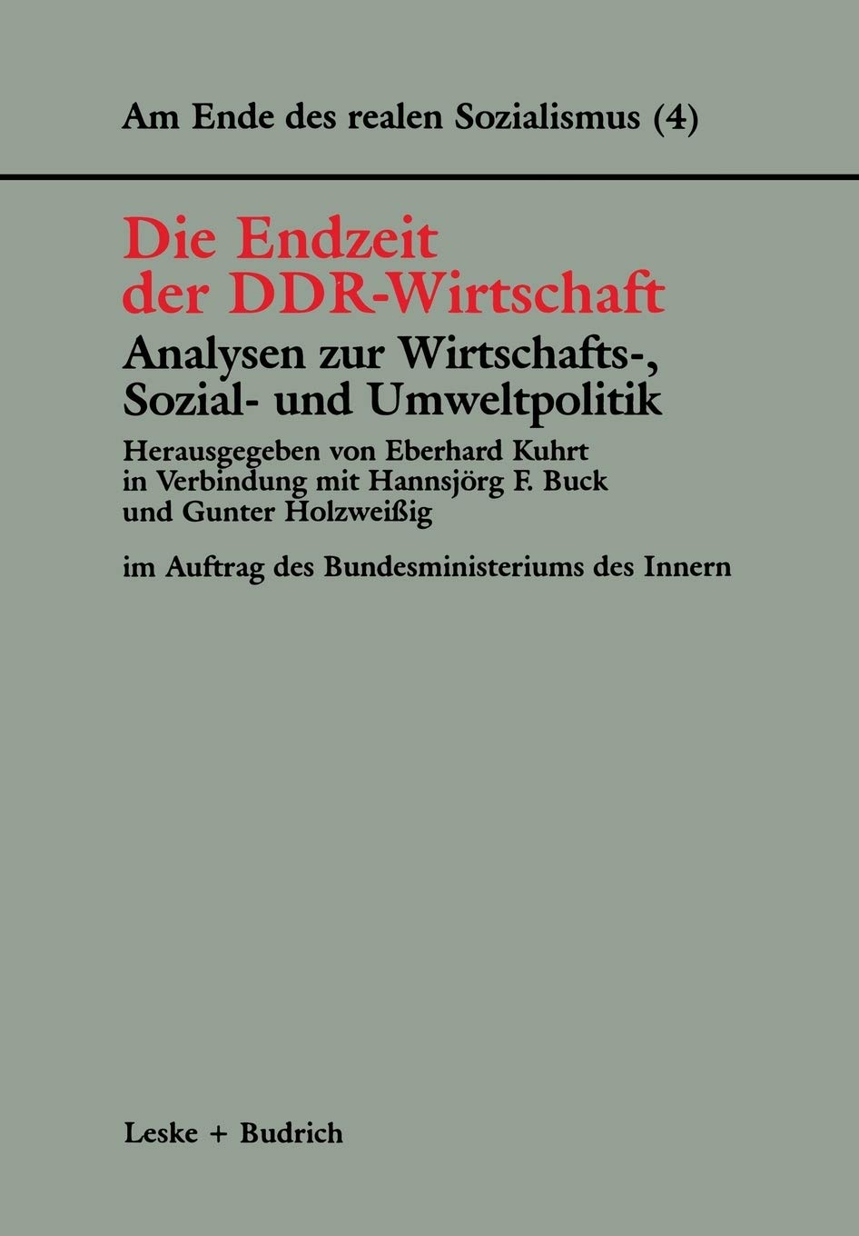 Die Endzeit der DDRWirtschaft  Analysen zur Wirtschafts, Sozial und Umweltpolitik (Am Ende des Realen Sozialismus, 4) (Germa,Used