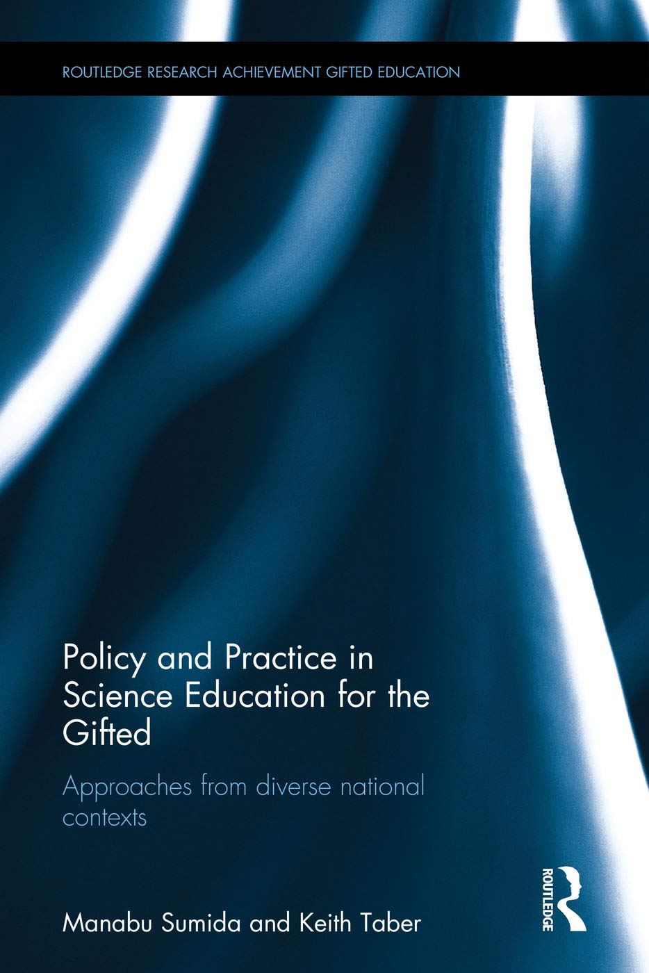 Policy and Practice in Science Education for the Gifted: Approaches from Diverse National Contexts (Routledge Research in Achiev,Used