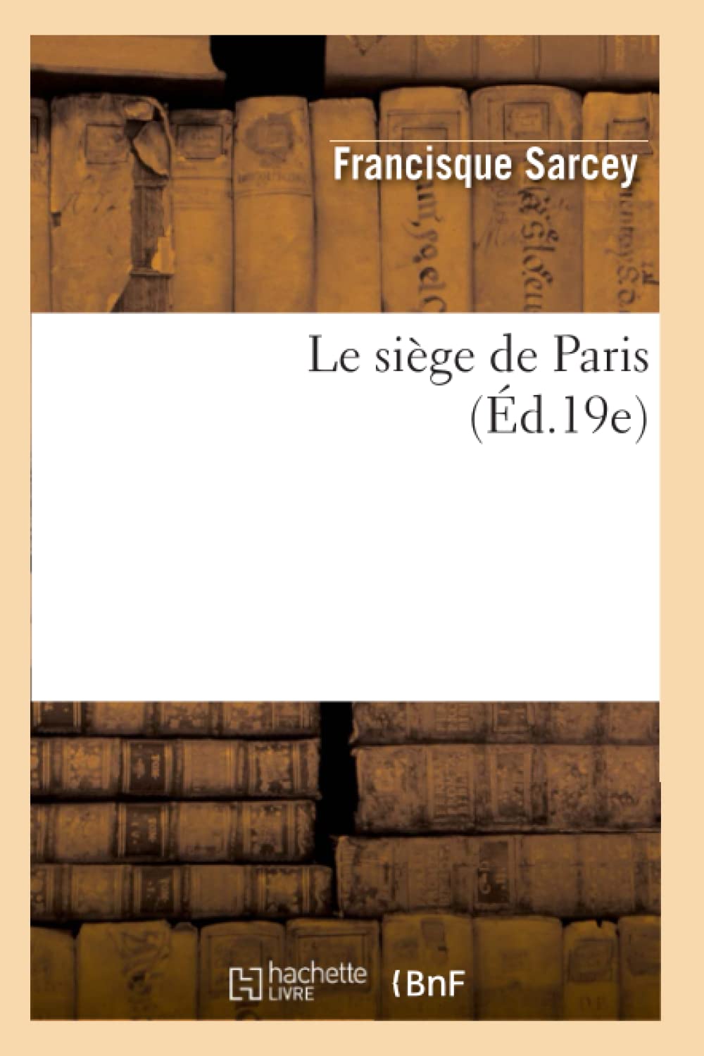 Le Sige De Paris (D.19E) (Histoire) (French Edition),New