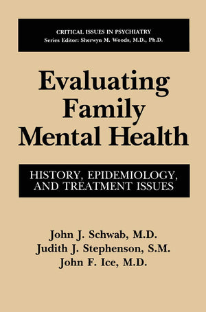 Evaluating Family Mental Health: History, Epidemiology, and Treatment Issues (Critical Issues in Psychiatry),Used