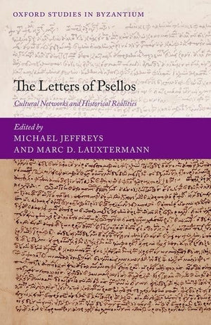 The Letters of Psellos: Cultural Networks and Historical Realities (Oxford Studies in Byzantium),Used