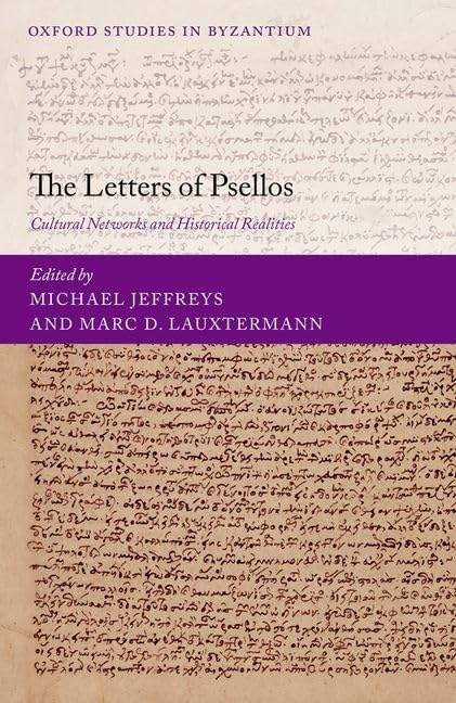 The Letters of Psellos: Cultural Networks and Historical Realities (Oxford Studies in Byzantium),Used