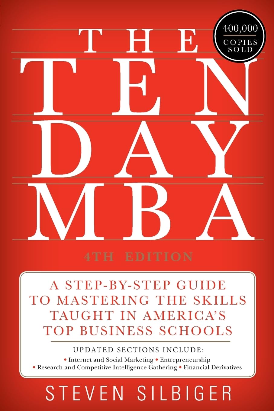 The TenDay MBA 4th Ed.: A StepbyStep Guide to Mastering the Skills Taught In America's Top Business Schools,Used