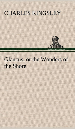 Glaucus, or the Wonders of the Shore,Used