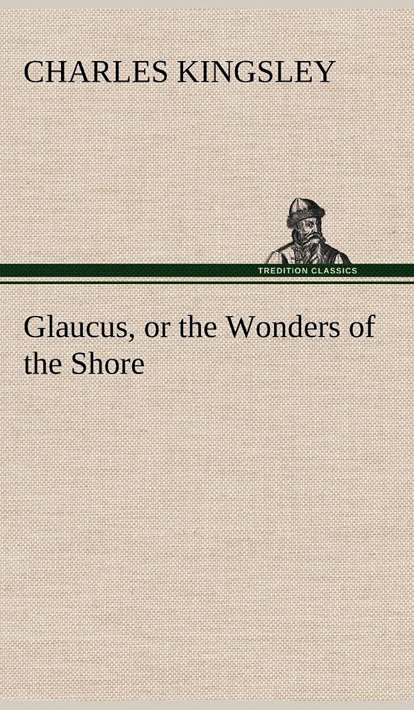 Glaucus, or the Wonders of the Shore,Used