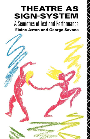 Theatre as SignSystem: A Semiotics of Text and Performance,Used