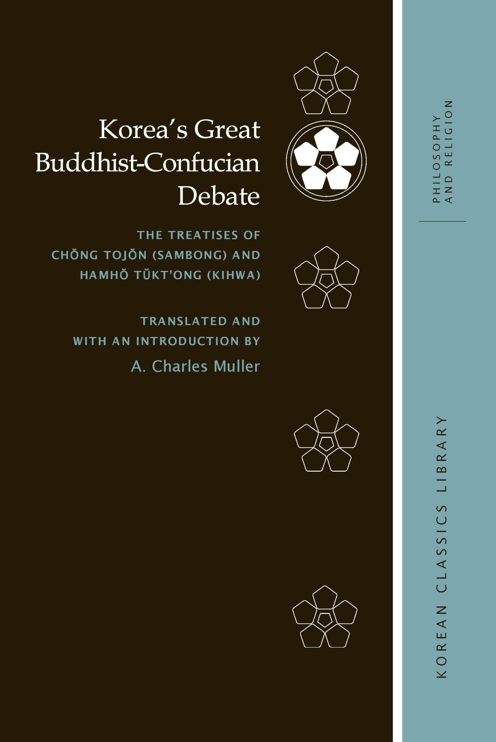 Koreas Great BuddhistConfucian Debate: The Treatises of Chong Tojon (Sambong) and Hamho Tuktong (Kihwa) (Korean Classics Librar,Used