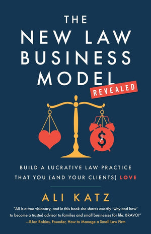 The New Law Business Model: Build a Lucrative Law Practice That You (and Your Clients) Love,Used