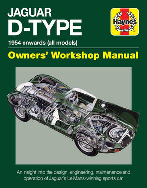 Jaguar Dtype 1954 Onwards (All Models): An Insight Into The Design, Engineering, Maintenance And Operation Of Jaguar'S Le Mans