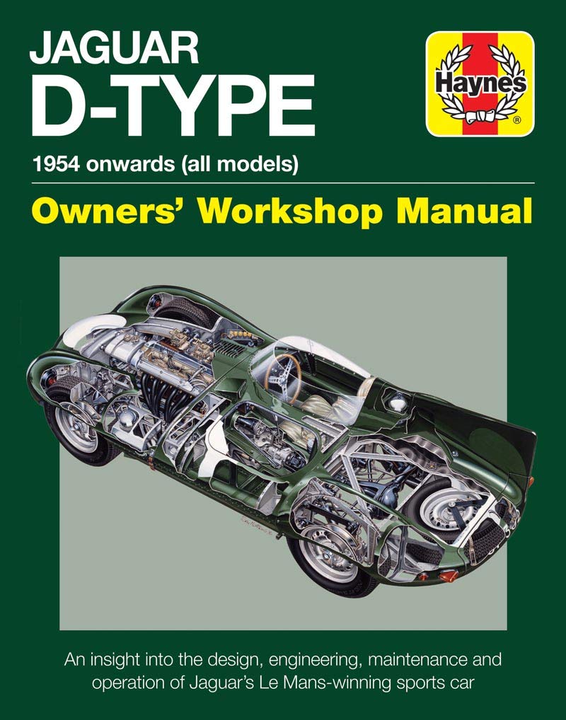 Jaguar Dtype 1954 Onwards (All Models): An Insight Into The Design, Engineering, Maintenance And Operation Of Jaguar'S Le Mans