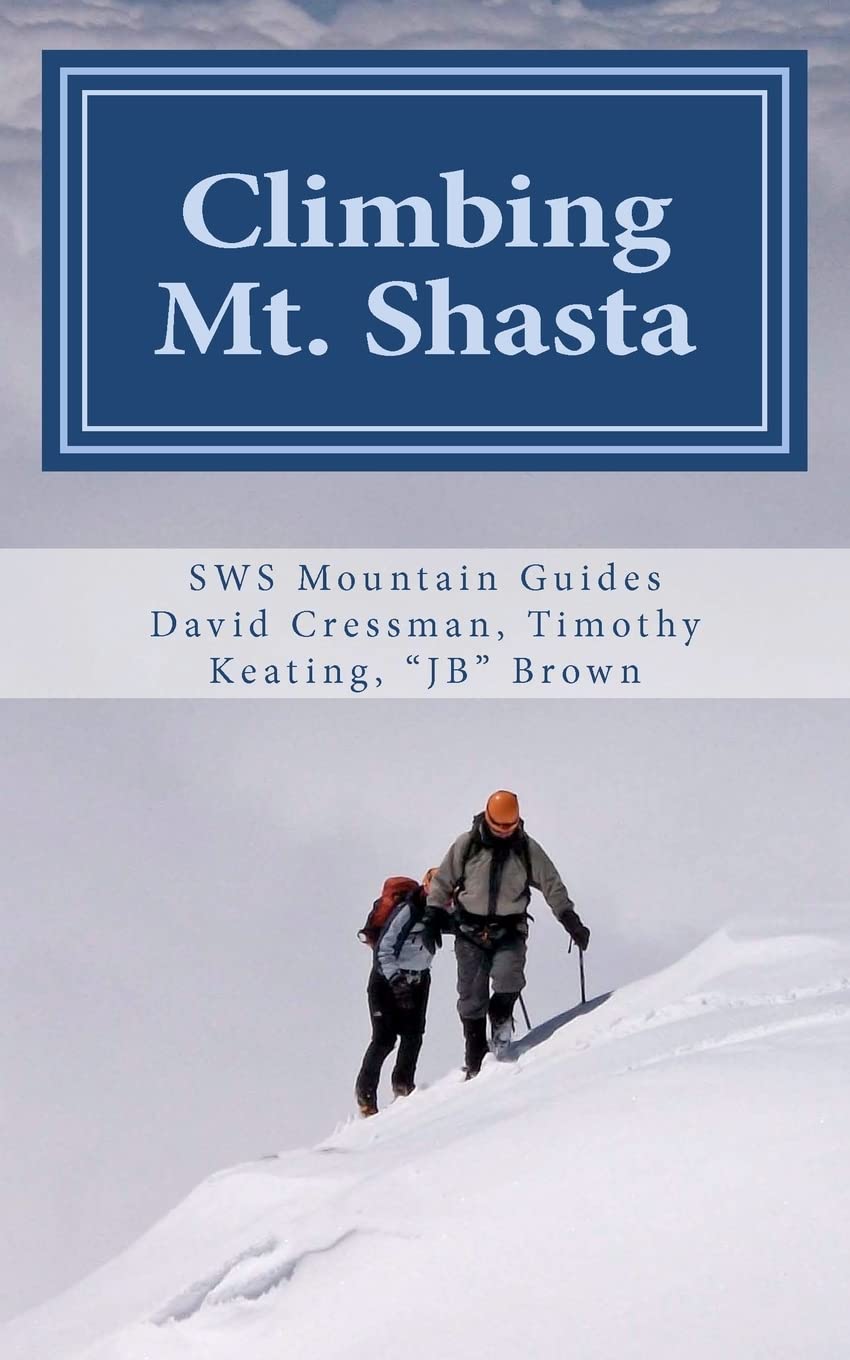 Climbing Mt. Shasta: Avalanche Gulch An Ascent,Used