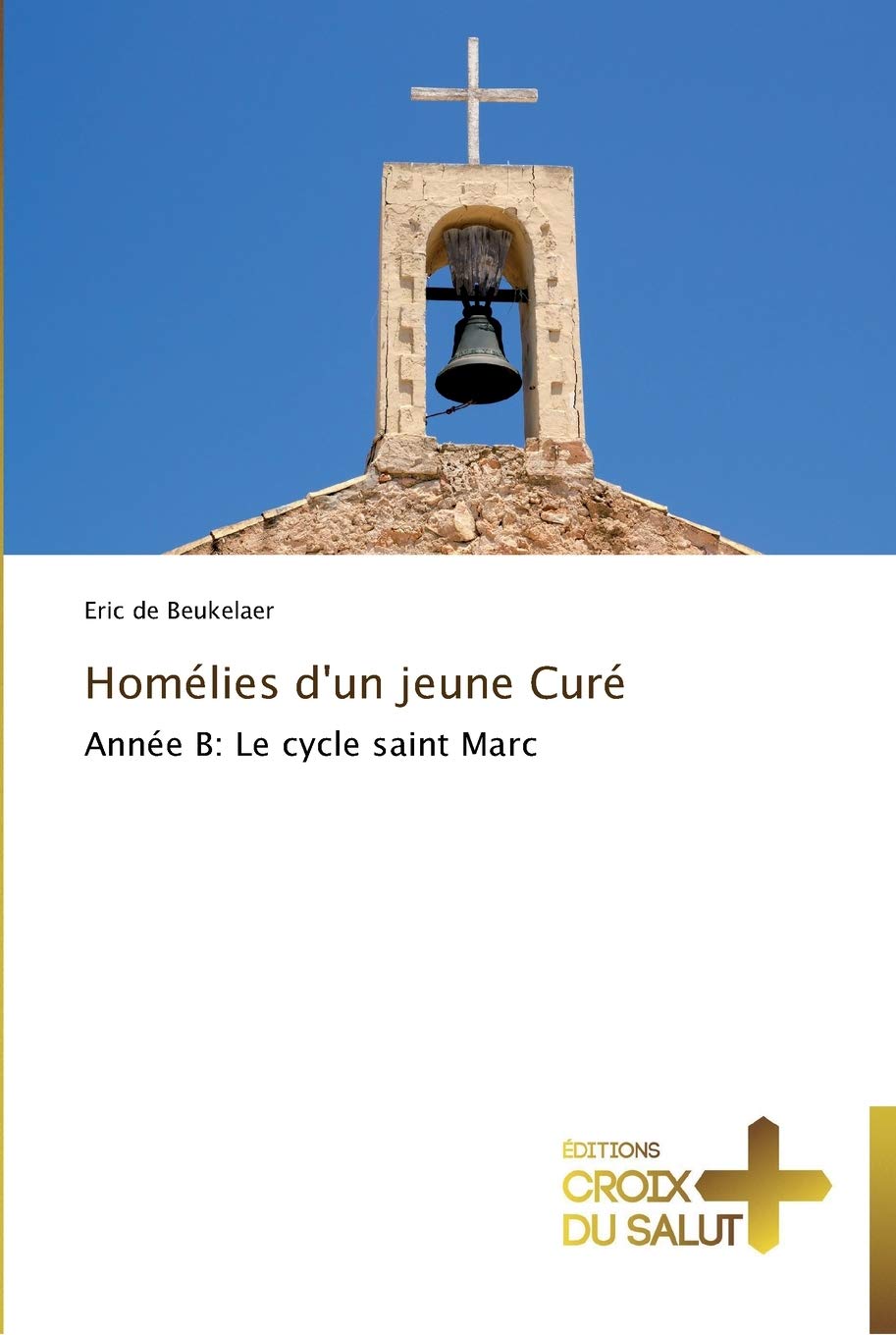 Homlies d'un jeune Cur: Anne B: Le cycle saint Marc (Omn.Croix Salut) (French Edition),Used
