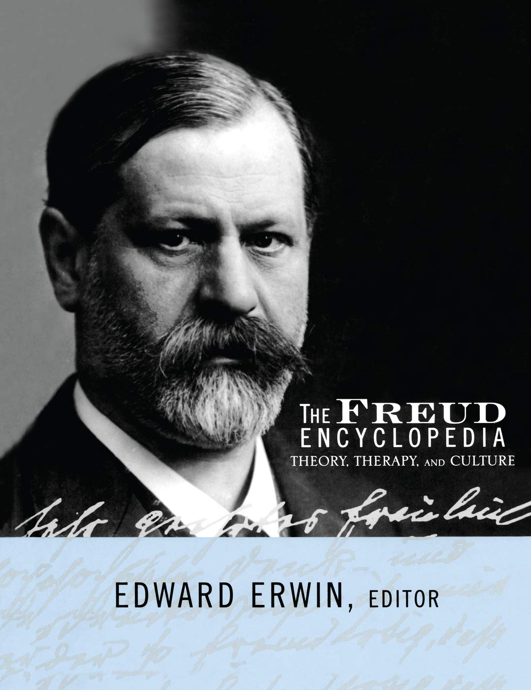 The Freud Encyclopedia: Theory, Therapy, and Culture,Used