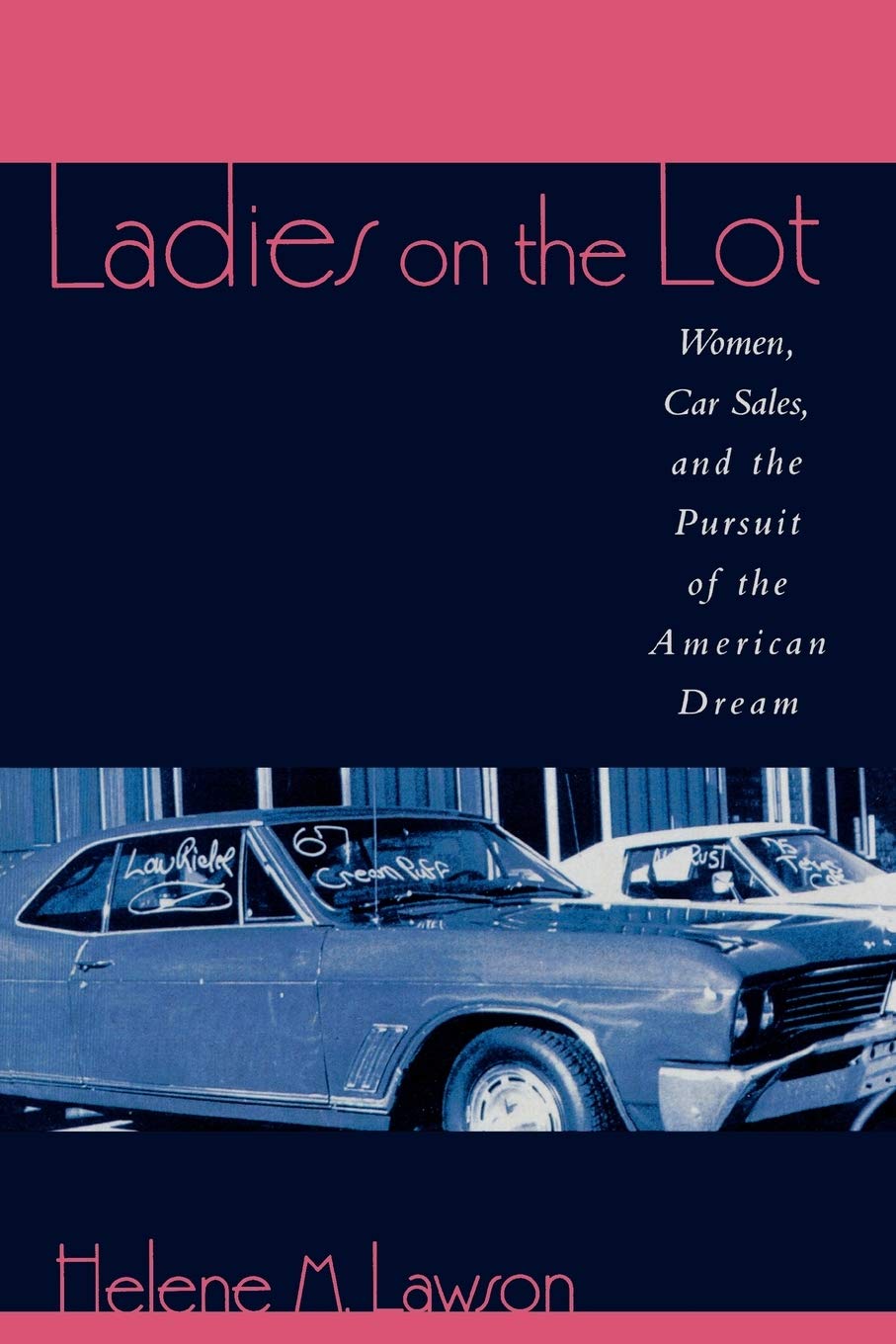 Ladies on the Lot: Women, Car Sales, and the Pursuit of the American Dream,Used