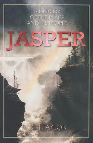 Jasper: A History of the Place and Its People,Used