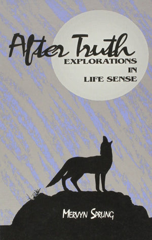 After Truth: Explorations in Life Sense,Used