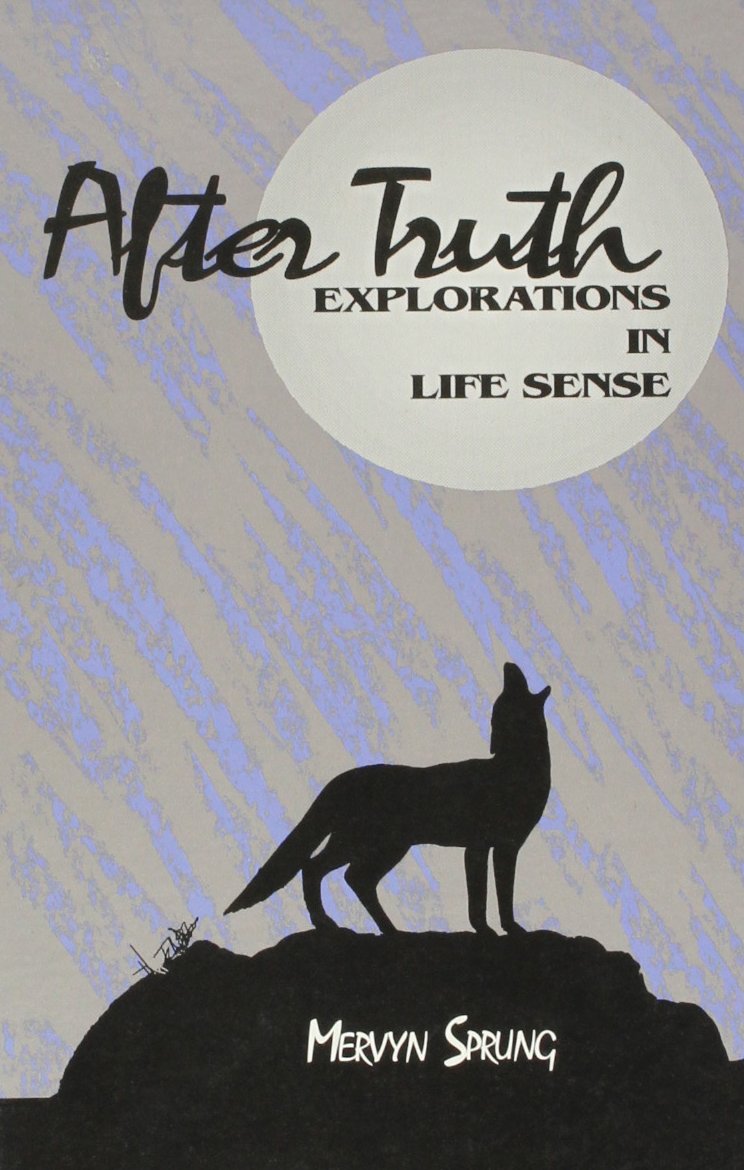 After Truth: Explorations in Life Sense,Used
