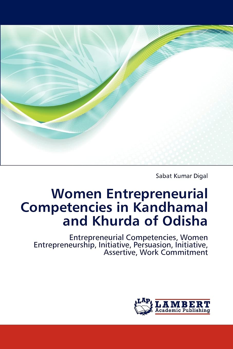 Women Entrepreneurial Competencies in Kandhamal and Khurda of Odisha: Entrepreneurial Competencies, Women Entrepreneurship, Init,Used