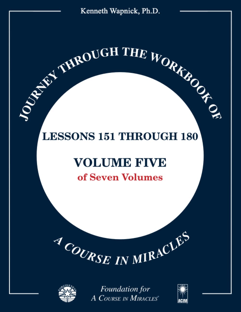 Journey through the Workbook of A Course in Miracles: Lessons 151 through 180, Volume Five of SevenVolumes,Used