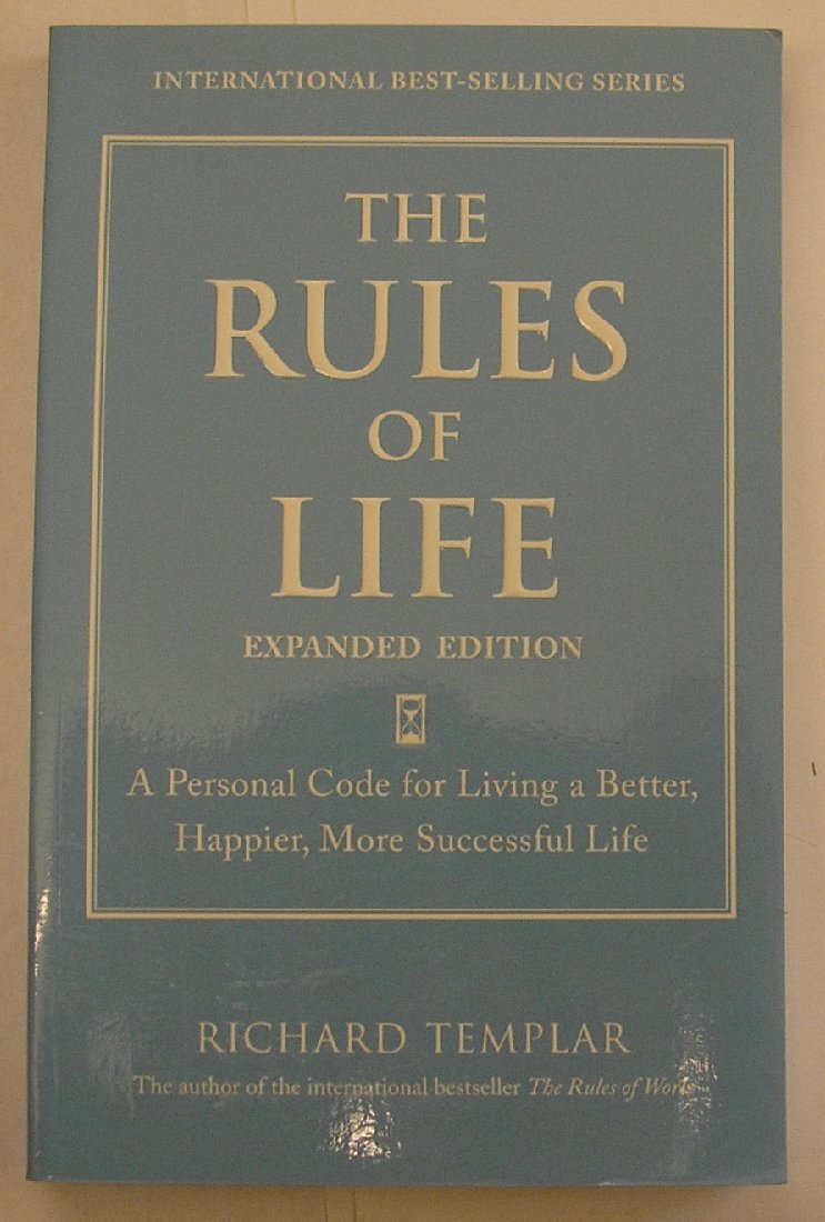 Rules of Life, Expanded Edition, The: A Personal Code for Living a Better, Happier, More Successful Life (Richard Templar's Rule,Used