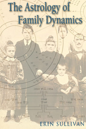 The Astrology of Family Dynamics,New