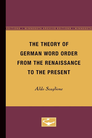 The Theory Of German Word Order From The Renaissance To The Present,Used